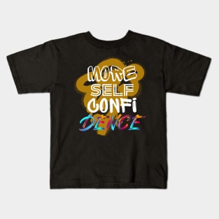 More Self Confidence Kids T-Shirt